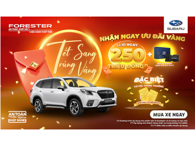 SỞ HỮU SUBARU FORESTER MỚI VÀ NHẬN NGAY NHỮNG ƯU ĐÃI ĐẶC BIỆT CHỈ CÓ TRONG THÁNG 01/2024